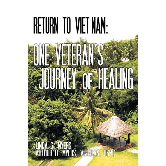 Return to Viet Nam: One Veteran's Journey of Healing, (Paperback)