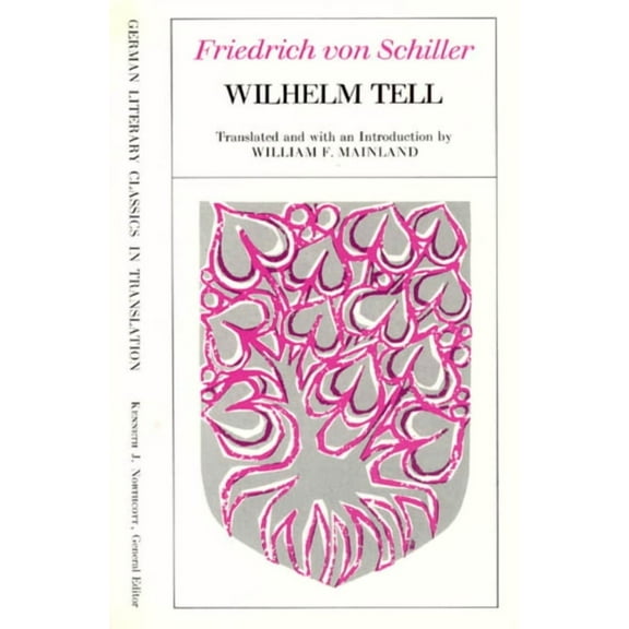 German Literary Classics in Translation: Wilhelm Tell (Paperback)
