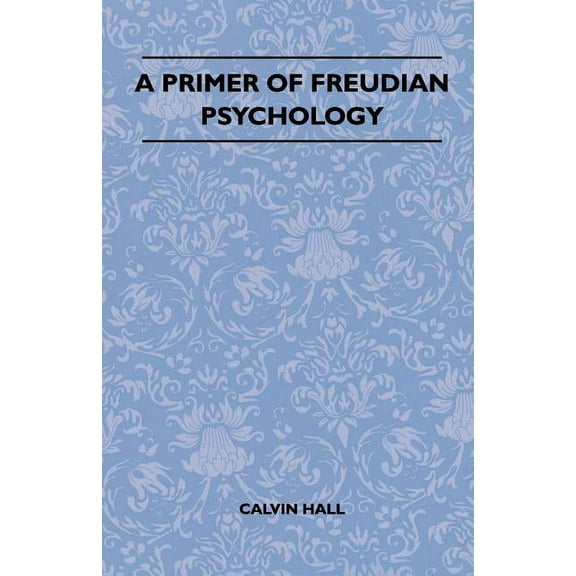 A Primer Of Freudian Psychology (Paperback)