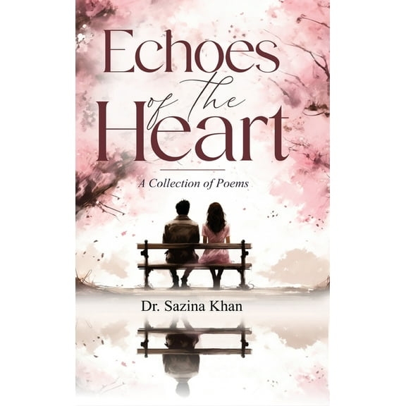 Echoes of the Heart - A Collection of Poems, (Hardcover)