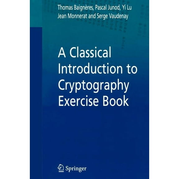 A Classical Introduction to Cryptography Exercise Book, (Paperback)