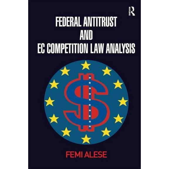 Federal Antitrust and EC Competition Law Analysis, (Hardcover)