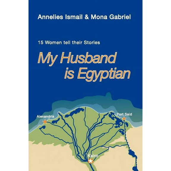 My Husband Is Egyptian : 15 Women Tell Their Stories (Paperback)