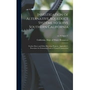 Investigation of Alternative Aqueduct Systems to Serve Southern California : Feather River and Delta Diversion Projects: Appendix C, Procedure for Estimating Costs of Tunnel Construction; no.78 Appx. C (Hardcover)