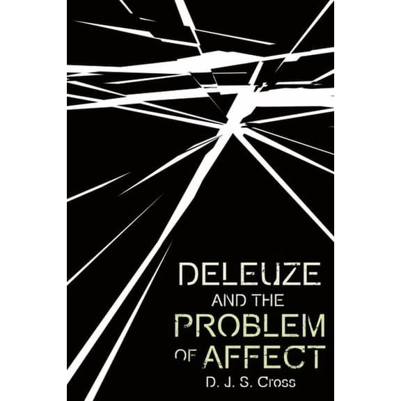 Plateaus - New Directions in Deleuze Stu Deleuze and the Problem of Affect, (Paperback)