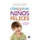 thumbnail image 1 of Cómo criar niños felices DIANA JESSICA JOELLE ALEXANDER, 1 of 2