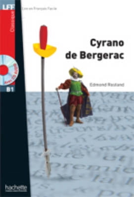 Cyrano de Bergerac + CD Audio MP3 (B1) : Cyrano de Bergerac + CD Audio MP3 (B1)