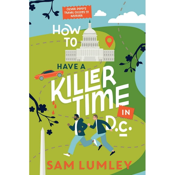 Oliver Popp's Travel Guides to Murder How to Have a Killer Time in DC, (Paperback)