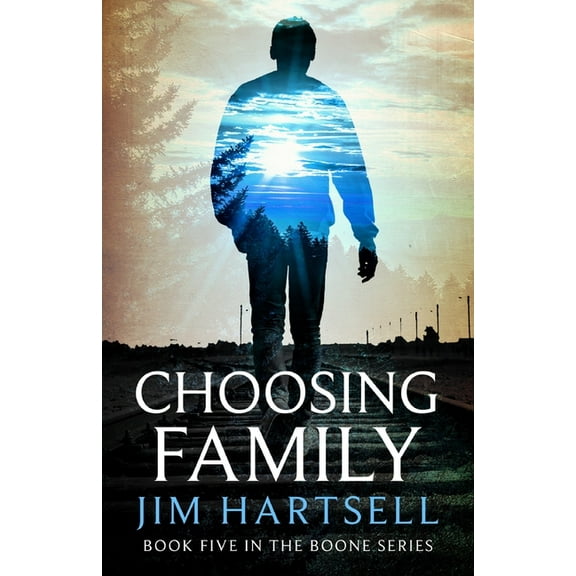 Boone Choosing Family: Book Five in the Boone Series, (Paperback)