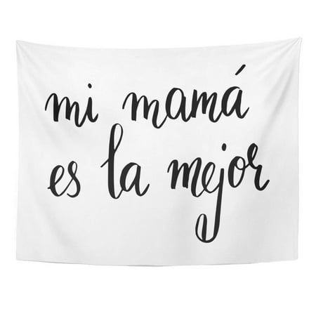 REFRED Mothers Day Mujer Dia Spanish Phrase Modern Mi Mama ES La Mejor My Mom is The Best Black Text Each Word Wall Art Hanging Tapestry Home Decor for Living Room Bedroom Dorm 51x60