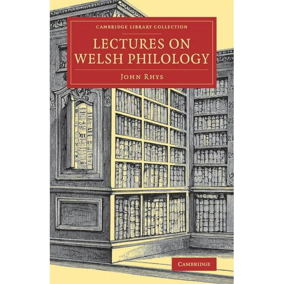 Cambridge Library Collection - Linguisti Lectures on Welsh Philology, (Paperback)