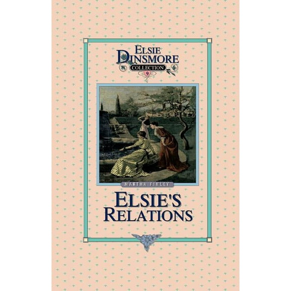 Elsie's New Relations, Book 9, (Paperback)