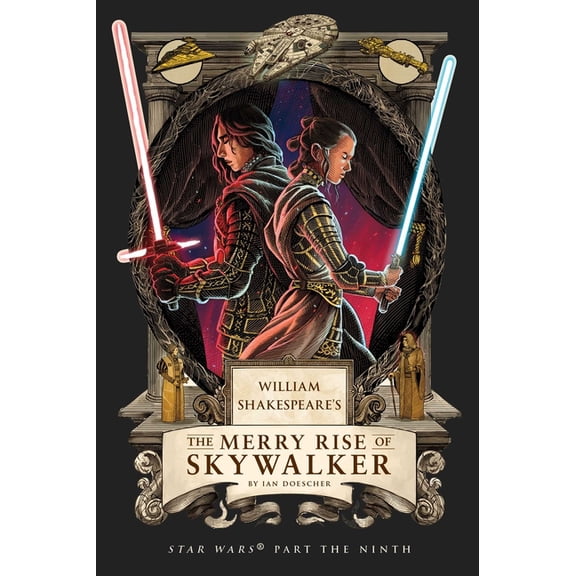 William Shakespeare's the Merry Rise of Skywalker: Star Wars Part the Ninth, (Paperback)