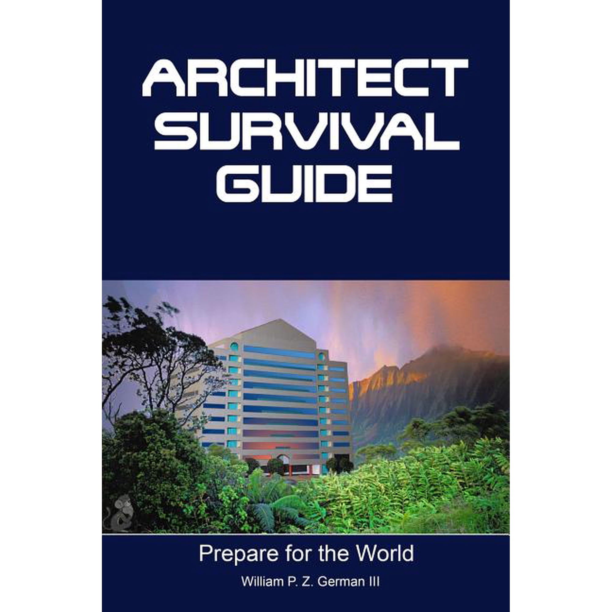 Architect Survival Guide: Success in the Business of Design (Paperback) 1546634797 9781546634799