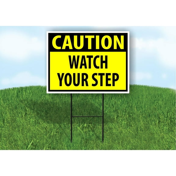 Caution Watch Your Step Yellow Yard Sign Road Sign (Excluding Stand) SIZE: 8" x 12"