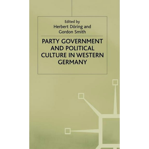 Party Government and Political Culture in Western Germany, (Hardcover)