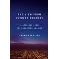 thumbnail image 1 of The View From Flyover Country: Dispatches From the Forgotten America, 1 of 8