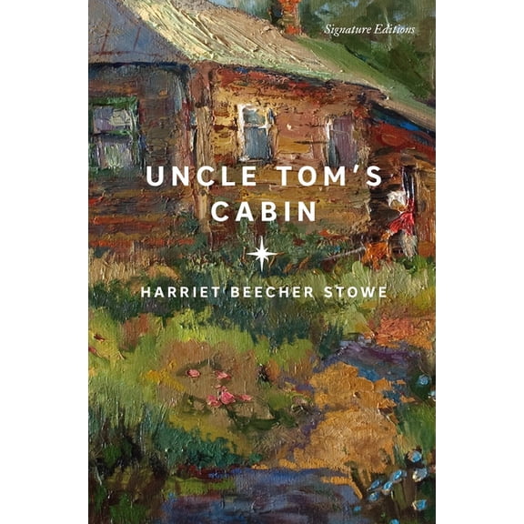 Signature Editions Uncle Tom's Cabin, (Paperback)