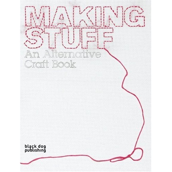 Pre-Owned Making Stuff: An Alternative Craft Book (Paperback) 1904772617 9781904772613