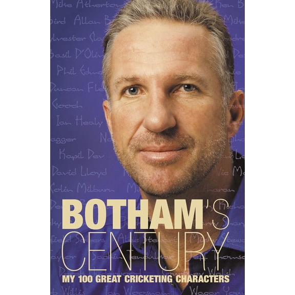 Botham's Century: My 100 great cricketing characters, (Paperback)
