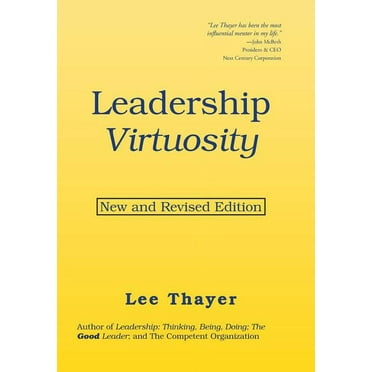 Leadership Virtuosity: New and Revised Edition  Hardcover  1984520512 9781984520517 Lee Thayer
