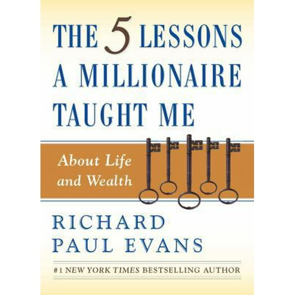 Pre-Owned The Five Lessons a Millionaire Taught Me about Life and Wealth (Hardcover) by Richard Paul Evans