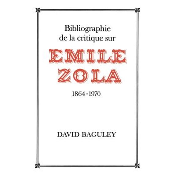Pre-Owned Heritage: Bibliographie de la Critique sur Emile Zola, 1864-1970 (Paperback)