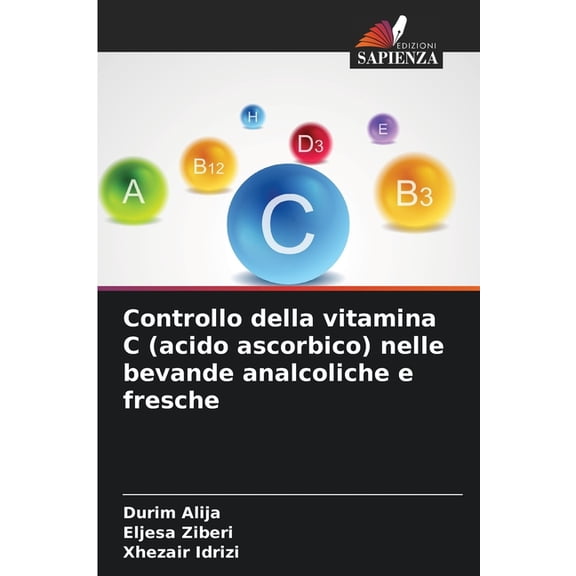 Controllo della vitamina C (acido ascorbico) nelle bevande analcoliche e fresche, (Paperback)