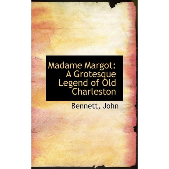Madame Margot: A Grotesque Legend of Old Charleston (Hardcover)