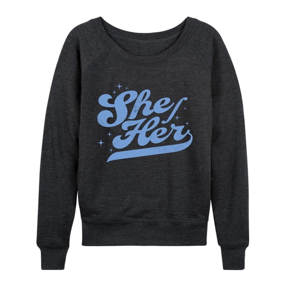 Instant Message - She Her - Women's French Terry Long Sleeve Pullover