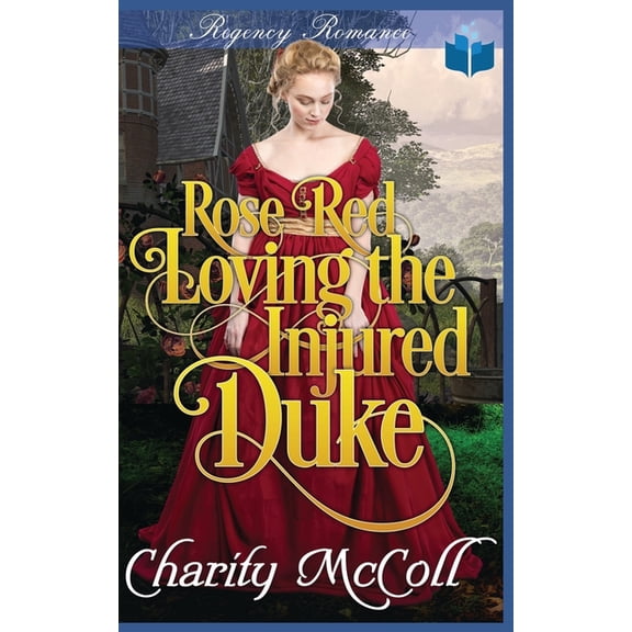 The Whiting Twins Regency Fairytales Rose Red Loving The Injured Duke, Book 1, (Paperback)