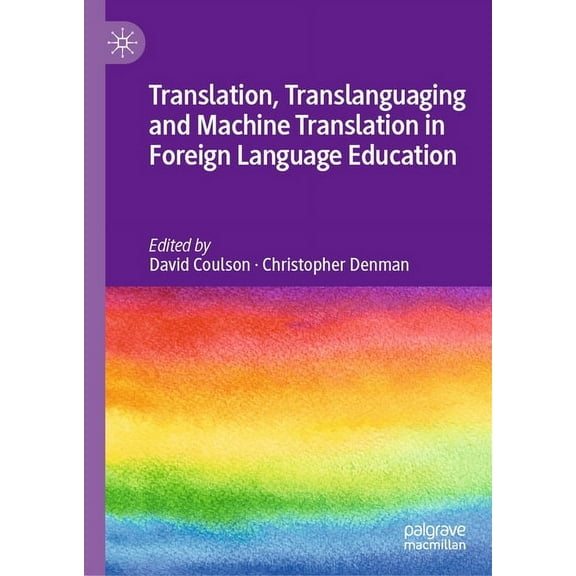 Translation, Translanguaging and Machine Translation in Foreign Language Education, (Hardcover)