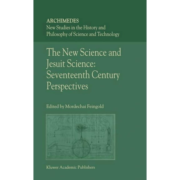 Archimedes The New Science and Jesuit Science: Seventeenth Century Perspectives, Book 6, (Hardcover)