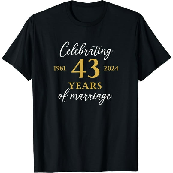 Funny 43 Years of Marriage 1981 43rd Wedding Anniversary T-Shirt men and women can wear, black, white, gifts