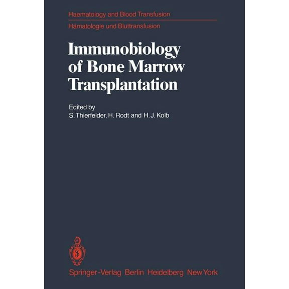 Haematology and Blood Transfusion HÃ¤mato Immunobiology of Bone Marrow Transplantation: International Seminar of the Institut FÃ¼r HÃ¤matologie, Gsf, Munich Under t, Book 25, (Paperback)