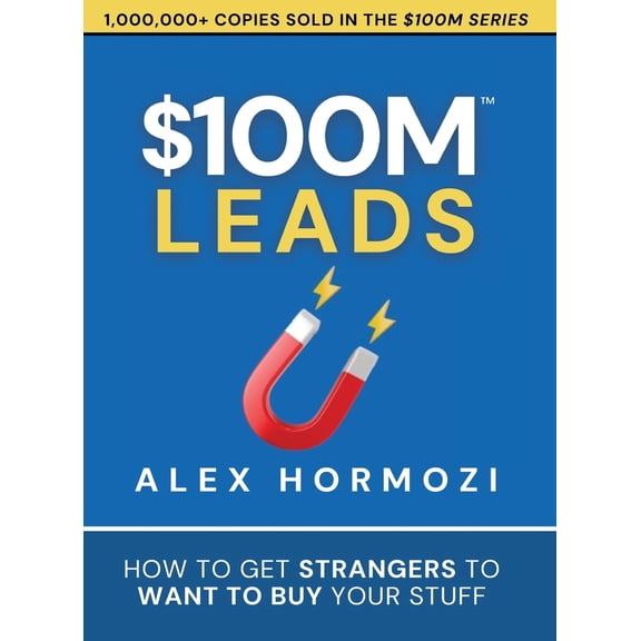 Pre-Owned 100M Leads: How to Get Strangers To Want To Buy Your Stuff (Hardcover) 1737475766 9781737475767