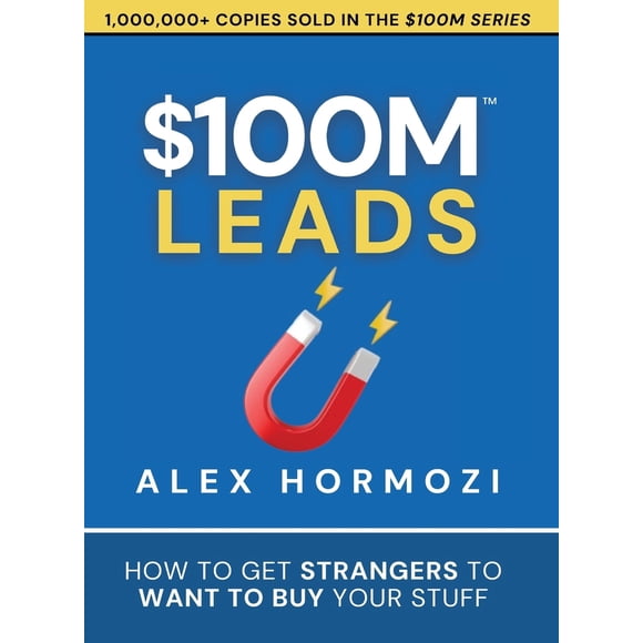 Pre-Owned 100M Leads: How to Get Strangers To Want To Buy Your Stuff (Hardcover) 1737475766 9781737475767