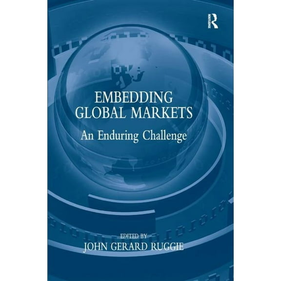 Embedding Global Markets: An Enduring Challenge, (Hardcover)