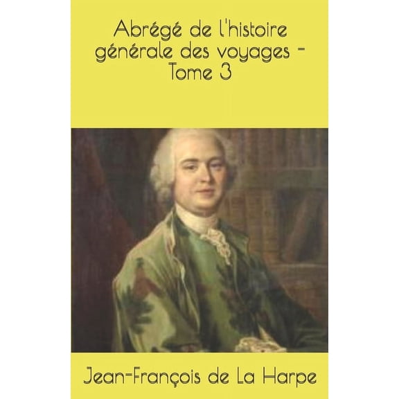 Abrégé de l'histoire générale des voyages - Tome 3 (Paperback)