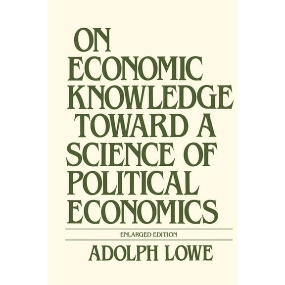 On Economic Knowledge Toward a Science of Political Economics, (Paperback)