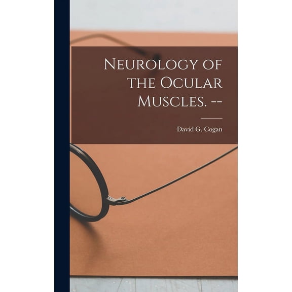 Neurology of the Ocular Muscles. --, (Hardcover)