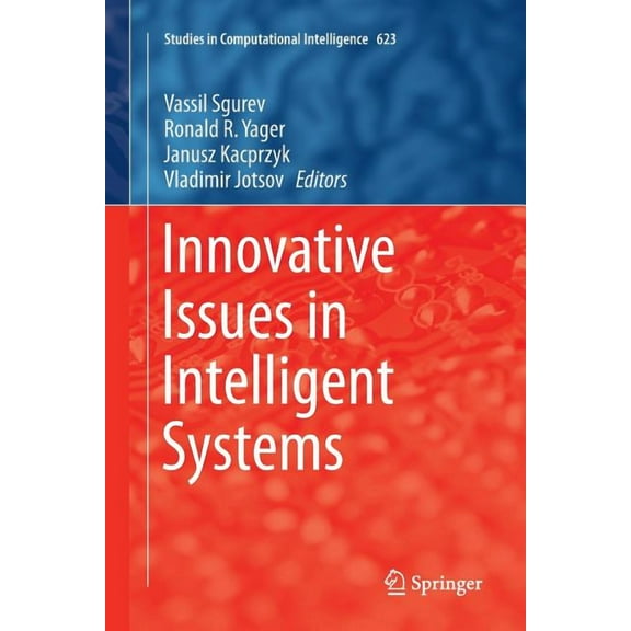 Studies in Computational Intelligence Innovative Issues in Intelligent Systems, Book 623, (Paperback)