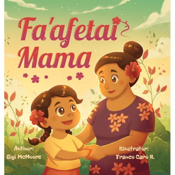 Fa'afetai Mama: A Samoan Children's Story of Gratitude and Love, (Hardcover)