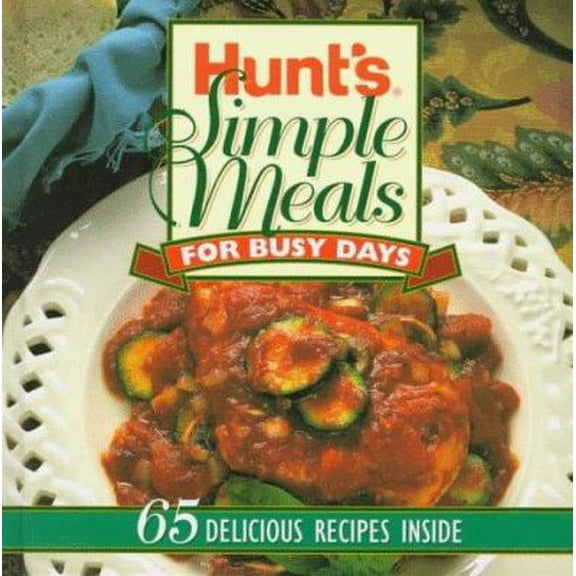 Pre-Owned Hunt's Simple Meals for Busy Days (Hardcover) 0696205068 9780696205064