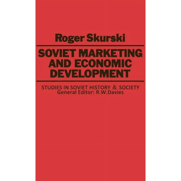 Studies in Soviet History and Society Soviet Marketing and Economic Development, (Hardcover)