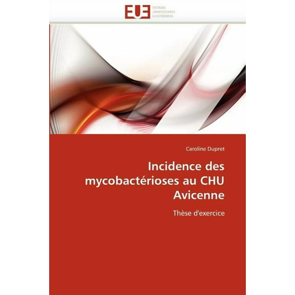 Omn.Univ.Europ.: Incidence Des Mycobactérioses Au Chu Avicenne (Paperback)