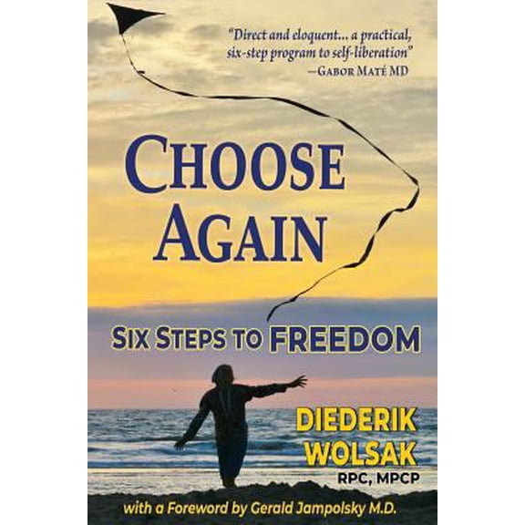 Pre-Owned Choose Again: Six Steps to Freedom (Paperback) 173218500X 9781732185005