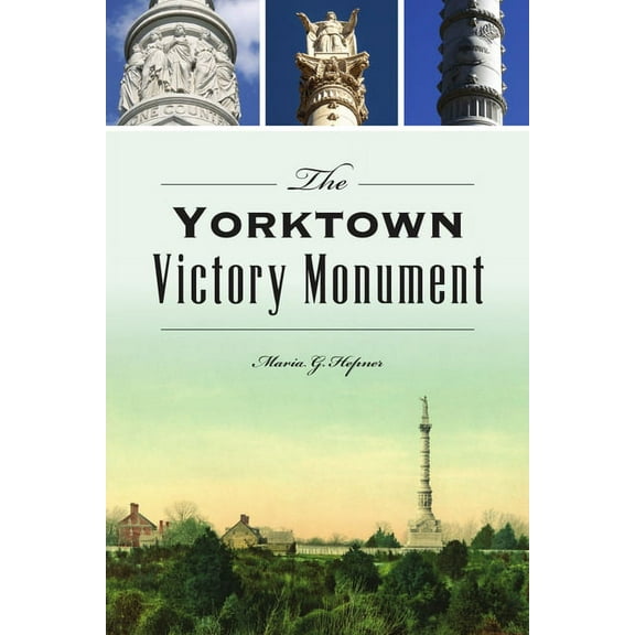 Landmarks: The Yorktown Victory Monument (Paperback)