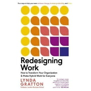 Management on the Cutting Edge: Redesigning Work : How to Transform Your Organization and Make Hybrid Work for Everyone (Paperback)
