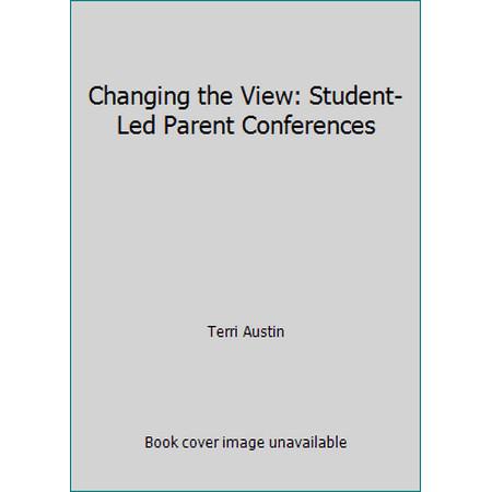 Changing the View : Student-Led Parent Conferences, Used [Paperback]